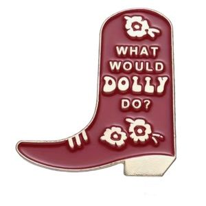 Dolly Cowboy Boot Pin Rustic Country What Would Dolly Do NWT